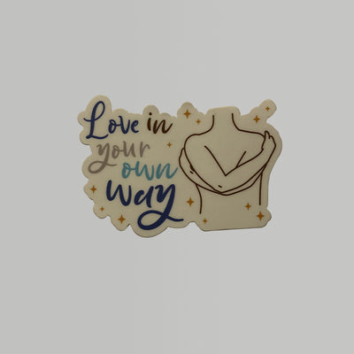 Love In Your Own Way Sticker