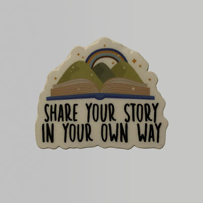 Share Your Story In Your Own Way Stickers