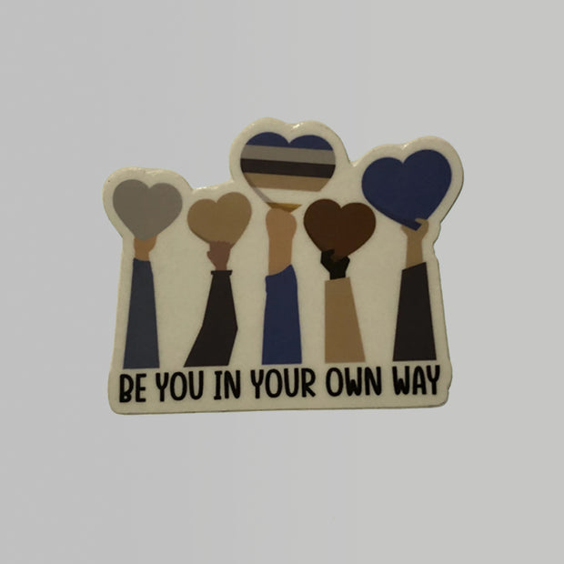 Be You In Your Own Way Sticker