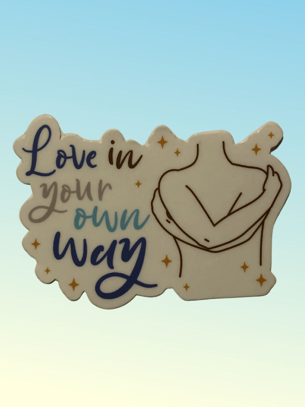 Love In Your Own Way Sticker