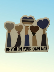 Be You In Your Own Way Sticker