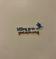 Letting Go In Your Own Way Sticker